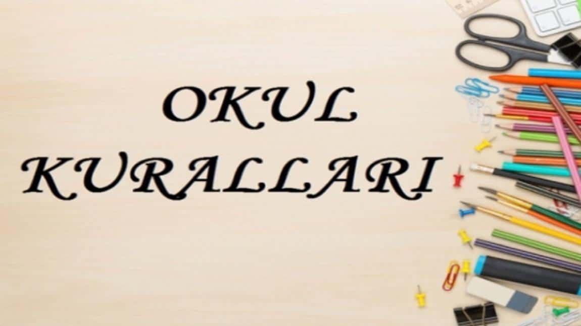 OKUL KURALLARIMIZ